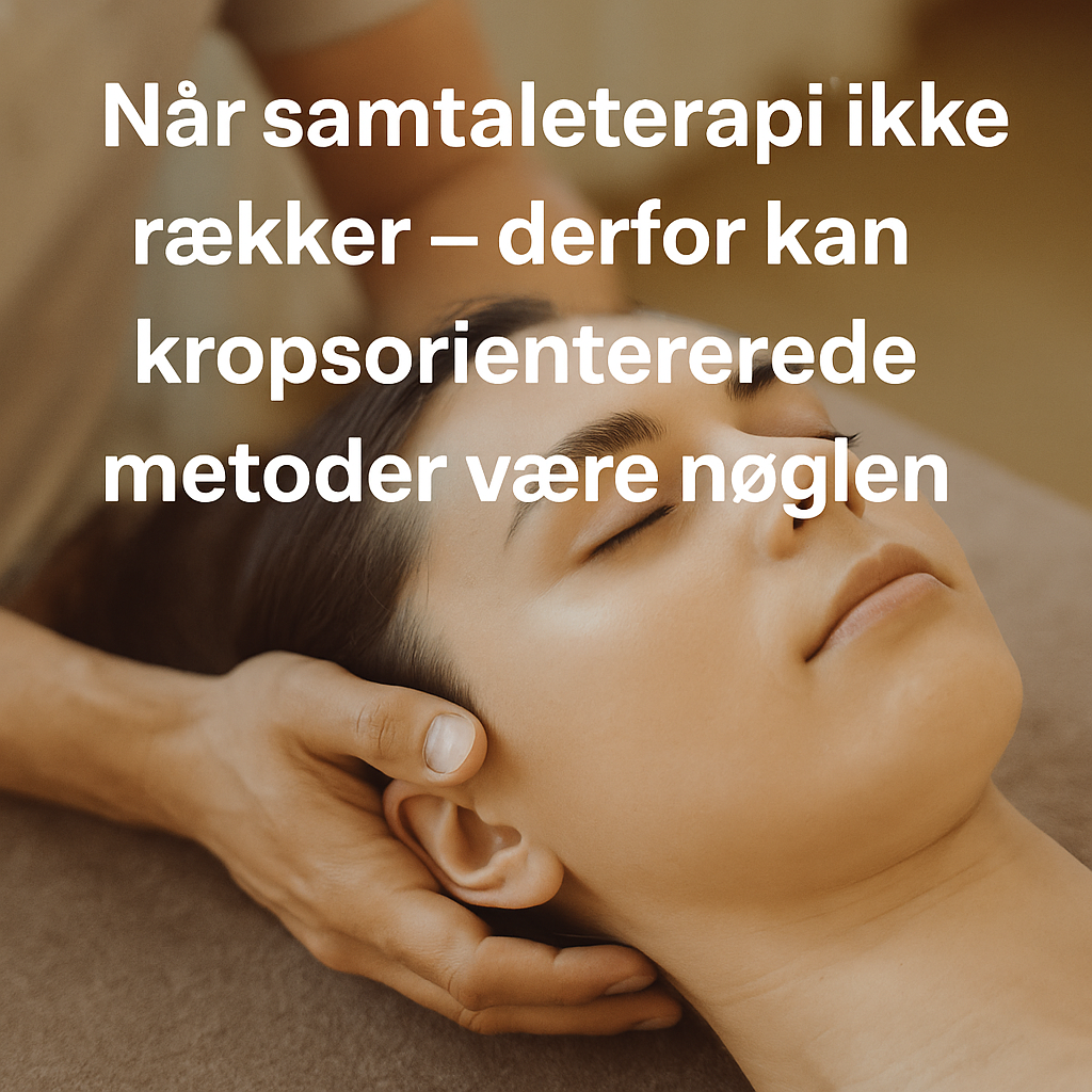 Når samtaleterapi ikke rækker – derfor kan kropsorienterede metoder være nøglen